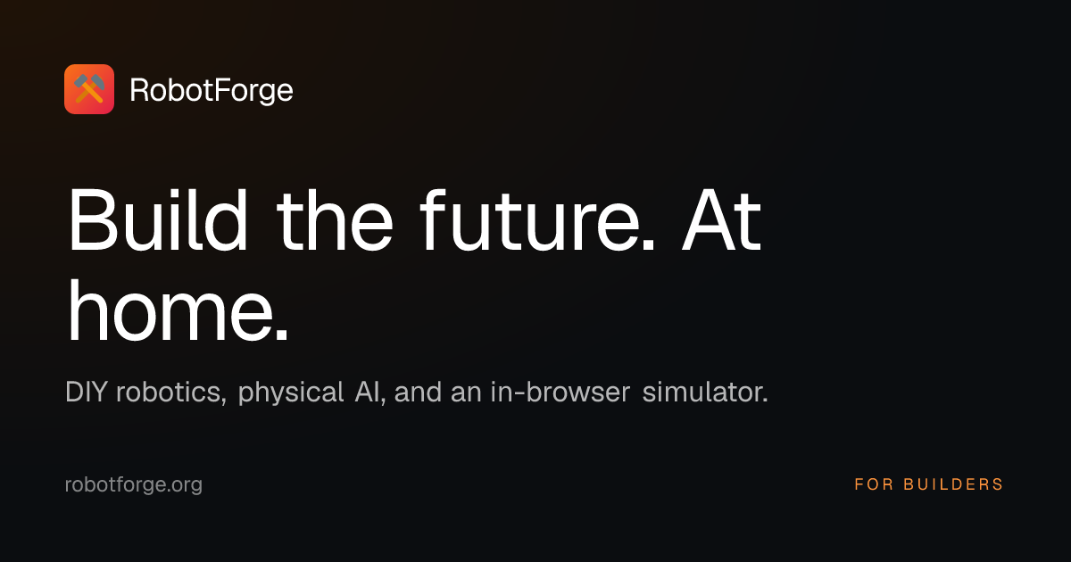 RobotForge — Build the future. At home.